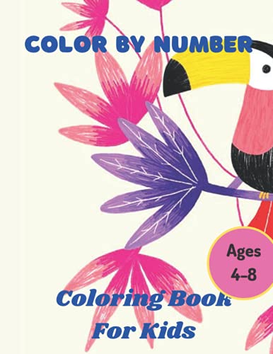Stock image for Color By Number Ages 4-8: 50 Animal Themed Color By Number Coloring Pages for Children Ages 4-8 for sale by Ria Christie Collections