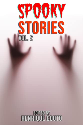 Stock image for Spooky Stories Vol. 2: More Evil Beings, Ghosts, Ghouls and Terrors Await You! for sale by Ria Christie Collections