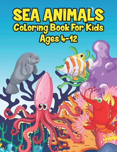 Stock image for Sea Animals Coloring Book For Kids Ages 4-12 for sale by PBShop.store US