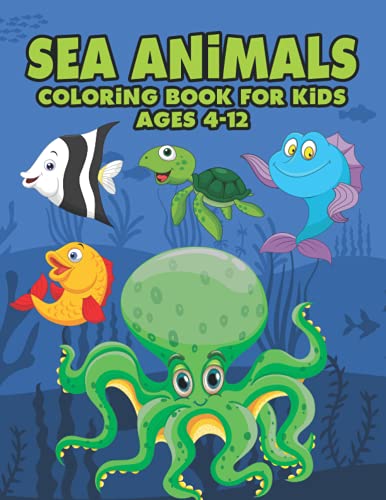 Stock image for Sea Animals Coloring Book For Kids Ages 4-12 for sale by PBShop.store US