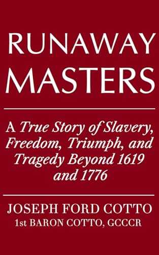 Stock image for Runaway Masters: A True Story of Slavery, Freedom, Triumph, and Tragedy Beyond 1619 and 1776 for sale by HPB-Diamond