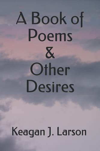 Beispielbild fr Book of Poems and Other Desires zum Verkauf von PBShop.store US