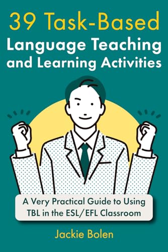 9798525722866: 39 Task-Based Language Teaching and Learning Activities: A Very Practical Guide to Using TBL in the ESL/EFL Classroom