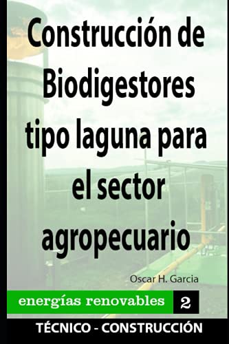 Imagen de archivo de Construcci n de Biodigestores tipo laguna para el sector agropecuario: energias renovables a la venta por Ria Christie Collections