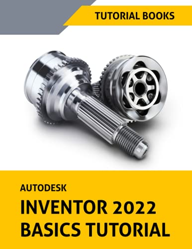 9798526206785: Autodesk Inventor 2022 Basics Tutorial: Sketching, Part Modeling, Assemblies, Drawing, Sheet Metal, Model-Based Dimensioning, and Frame Generator