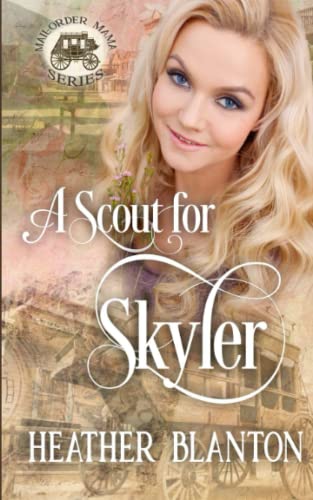 Beispielbild fr A Scout for Skyler (Mail-Order Mama Series Book 16) zum Verkauf von Ria Christie Collections