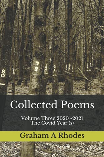 Imagen de archivo de Collected Poems: Volume Three 2020 -2021 (The Covid Years) a la venta por MusicMagpie