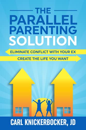 9798526877473: The Parallel Parenting Solution: Eliminate Confict With Your Ex, Create The Life You Want