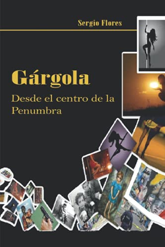 Beispielbild fr Gárgola: Desde el centro de la Penumbra zum Verkauf von Ria Christie Collections