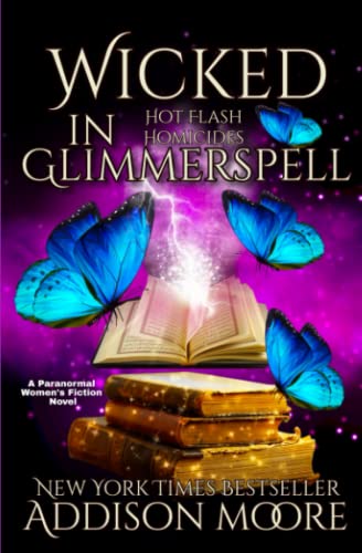 Stock image for Wicked in Glimmerspell: A Paranormal Women's Fiction Novel (Hot Flash Homicides) for sale by HPB-Emerald