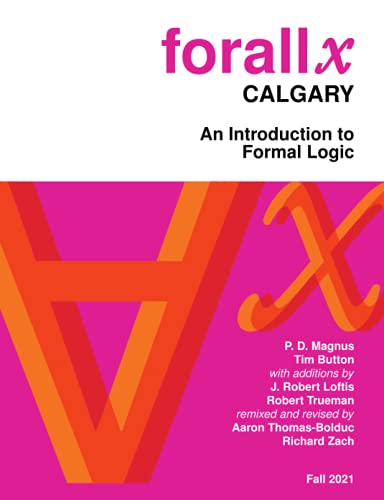 Beispielbild fr forall x: Calgary: An Introduction to Formal Logic zum Verkauf von Wrigley Books