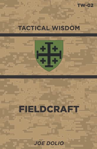 

Fieldcraft: TW-02 (Tactical Wisdom)
