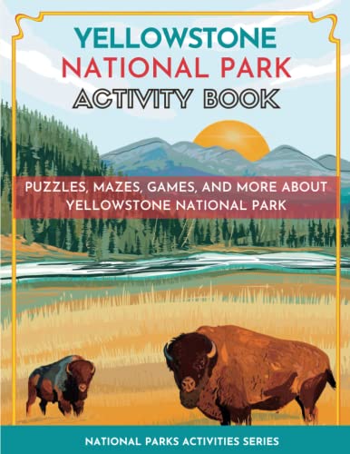 Stock image for Yellowstone National Park Activity Book : Puzzles, Mazes, Games, and More for Kids Ages 7-12 for sale by Better World Books