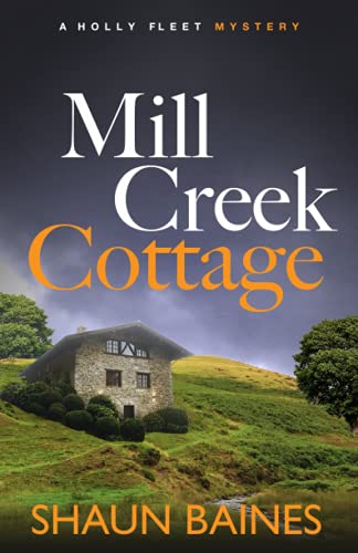 Beispielbild fr Mill Creek Cottage: A Holly Fleet Village Mystery zum Verkauf von Ria Christie Collections