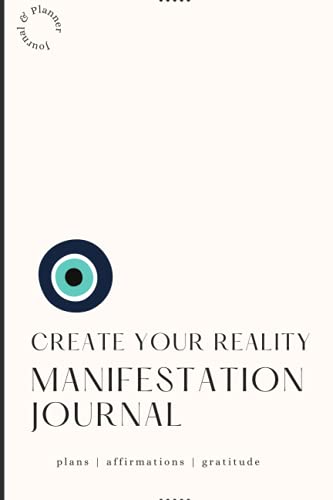 Stock image for CREATE YOUR REALITY | MANIFESTATION JOURNAL: PLANS | AFFIRMATIONS | GRATITUDE for sale by KuleliBooks