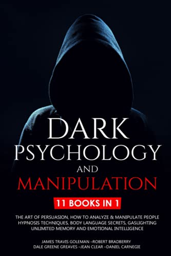 Stock image for Dark Psychology and Manipulation: 11 Books: The Art of Persuasion, How to Analyze & Manipulate People, Hypnosis Techniques, Body language Secrets, Gaslighting, Unlimited Memory, Emotional Intelligence for sale by HPB-Emerald