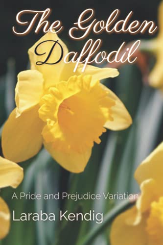 Beispielbild fr The Golden Daffodil: A Pride and Prejudice Variation zum Verkauf von Bahamut Media