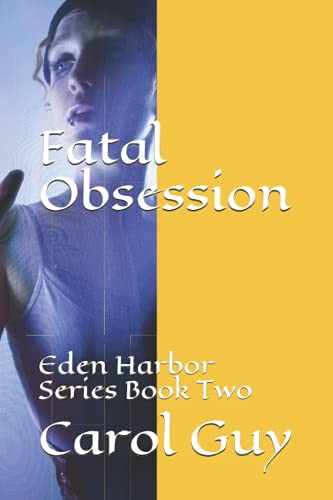 Stock image for Fatal Obsession: Eden Harbor Series Book Two for sale by Ria Christie Collections