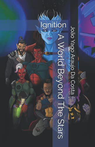 9798528518091: A World Beyond The Stars: Ignition