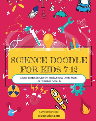 Beispielbild fr SCIENCE DOODLE for KIDS: 7-12 Years : Science Test Revision, Review Bundle, Science Doodle Sheets, Test Preparation: Age 7-12 zum Verkauf von Better World Books