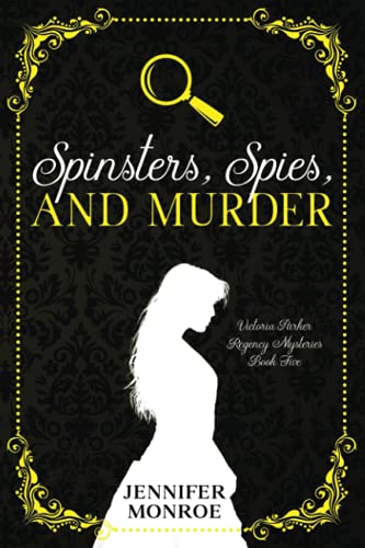 9798528635439: Spinsters, Spies, and Murder: Victoria Parker Regency Mysteries Book Five: 5