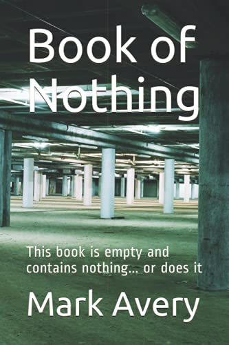 9798528650883: Book of Nothing: This book is empty and contains nothing... or does it: 1 (The Thing Trilogy)