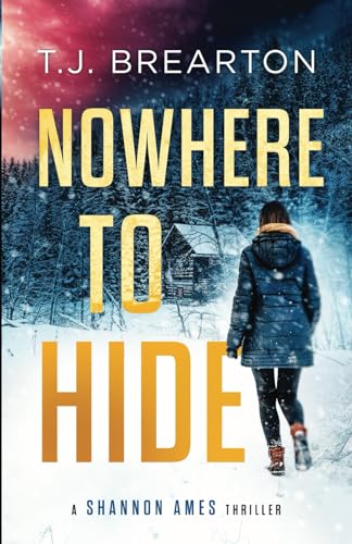 Stock image for Nowhere to Hide (A Shannon Ames Thriller) for sale by Goodbookscafe