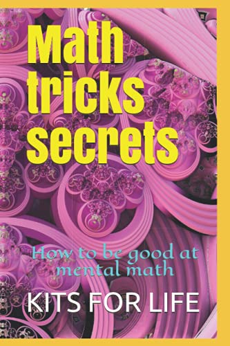 Stock image for Math tricks secrets : How to be good at mental math: math tricks and shortcuts for kids for sale by Brit Books