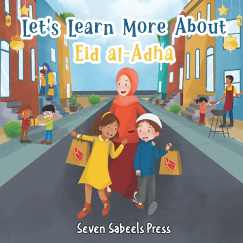 Beispielbild fr Let's Learn More about Eid Al-Adha : Educational Islamic Book for Kids, Children and Toddlers: Eid Ul-Adha (Islam for Muslim and Non-Muslim Kids) zum Verkauf von Better World Books