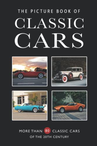 Beispielbild fr The Picture Book of Classic Cars: More Than 80 Classic Cars of the 20th Century (Picture Books - Transportation) zum Verkauf von AwesomeBooks