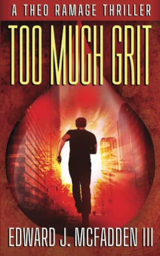Beispielbild fr Too Much Grit: A Theo Ramage Thriller (Book 3) zum Verkauf von Big River Books