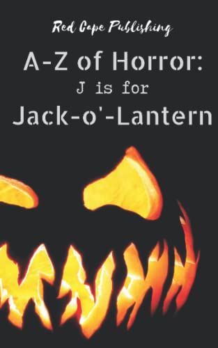 Imagen de archivo de J is for Jack-o'-Lantern (A to Z of Horror) a la venta por California Books