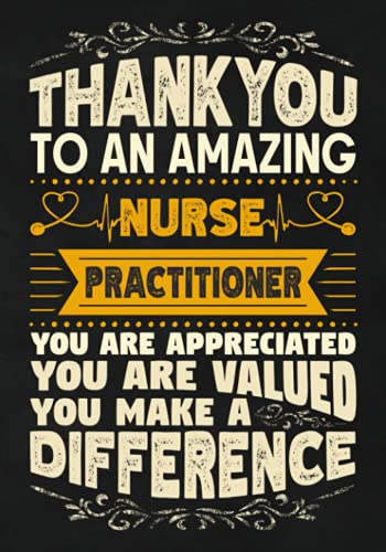 Stock image for Thankyou to an Amazing Nurse Practitioner: Nurse Appreciation Gift Notebook | Show Gratitude to a Nurse | Lined Journal with Date Line | 110 Pages | 7 x 10 Inches for sale by Goodwill Books