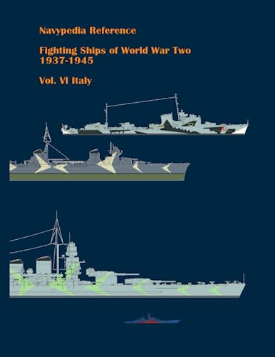 9798530659478: Fighting ships of World War Two 1937 - 1945. Volume VI. Italy: 6 (Navypedia reference. Fighting ships of World War Two.)