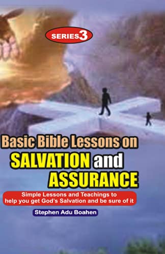 9798531747365: Basic Bible Lessons on Salvation and Assurance: Simple Lessons and Teachings to help you get God's Salvation (Salvation Series)