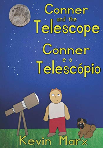 Imagen de archivo de Conner and the Telescope Conner e o Telesc pio: Children's Bilingual Picture Book: English, Brazilian Portuguese a la venta por Ria Christie Collections