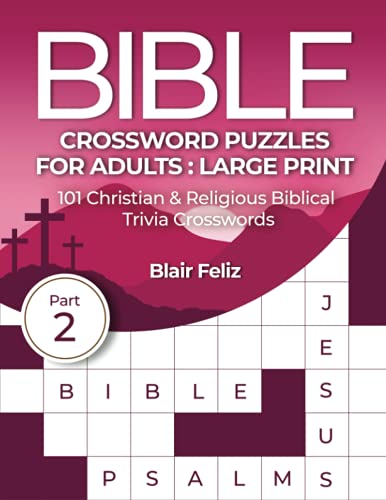 Beispielbild fr Bible Crossword Puzzles for Adults Large Print: Part 2: 101 Christian & Religious Biblical Trivia Crosswords zum Verkauf von Austin Goodwill 1101