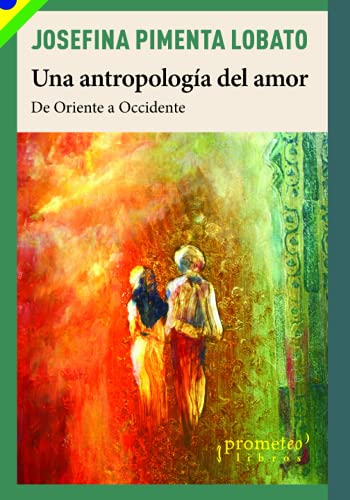 Beispielbild fr Una antropologia del amor: De Oriente a Occidente zum Verkauf von Chiron Media