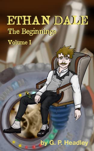 9798532826151: Ethan Dale - The Beginnings: Volume 1