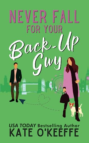 Imagen de archivo de Never Fall for Your Back-Up Guy: A laugh-out-loud sweet romantic comedy (Its Complicated) a la venta por GoodwillNI