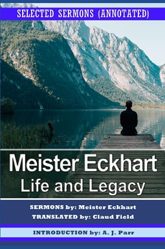 Imagen de archivo de Meister Eckhart: Life and Legacy: Selected Sermons (Annotated) a la venta por GreatBookPrices