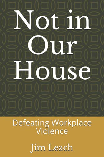 Stock image for Not in Our House: Defeating Workplace Violence for sale by Chiron Media