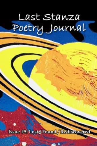 Beispielbild fr Last Stanza Poetry Journal, Issue #5: Lost / Found / Rediscovered zum Verkauf von Better World Books
