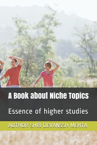 Beispielbild fr A Book about Niche Topics : Essence of higher studies zum Verkauf von AHA-BUCH GmbH