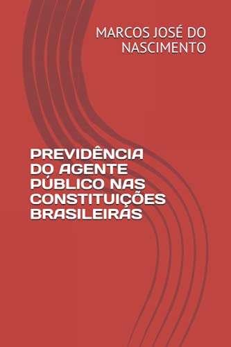 Imagen de archivo de Previd?ncia Do Agente P?blico NAS Constitui??es Brasileiras a la venta por PBShop.store US