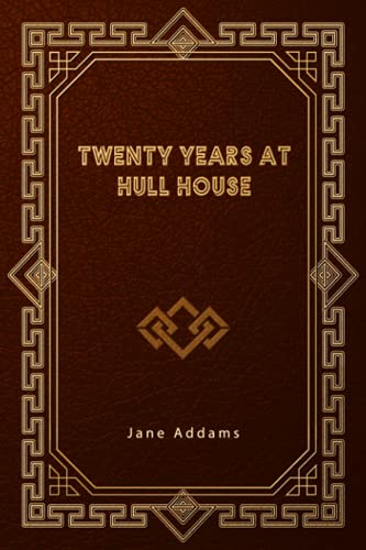 9798533759656: Twenty Years at Hull House