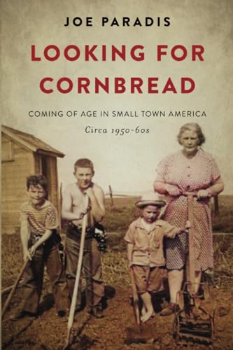 9798534003758: Looking For Cornbread: Coming of Age In Small Town America Circa1950s-60s