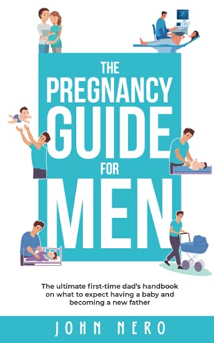 Beispielbild fr The Pregnancy Guide For Men: The ultimate first-time dads handbook on what to expect having a baby and becoming a new father (The New Dad and Baby Book Series) zum Verkauf von AwesomeBooks