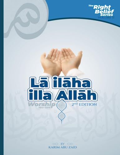 Stock image for La? ila?ha illa Alla?h: Worship Your Lord for sale by GreatBookPrices