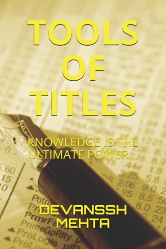 Stock image for TOOLS OF TITLES: KNOWLEDGE IS THE ULTIMATE POWER... for sale by Ria Christie Collections